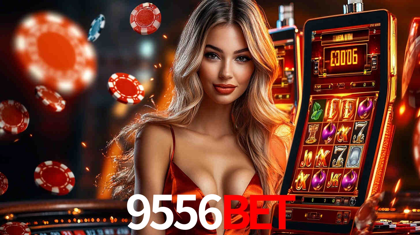 9556bet: Jogos de Caça-Níqueis-Altas Recompensas, Roleta-Velocidade, Blackjack-Desafios Máximos